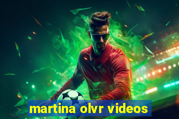 martina olvr videos